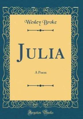 Julia: A Poem (Classic Reprint)