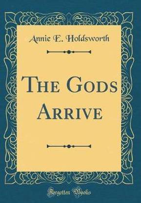 The Gods Arrive (Classic Reprint)