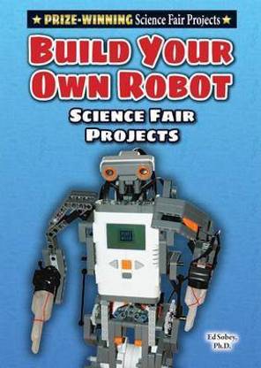 Build Your Own Robot Science Fair Project