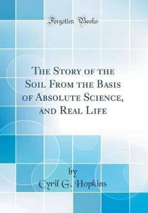 The Story of the Soil From the Basis of Absolute Science, and Real Life (Classic Reprint)