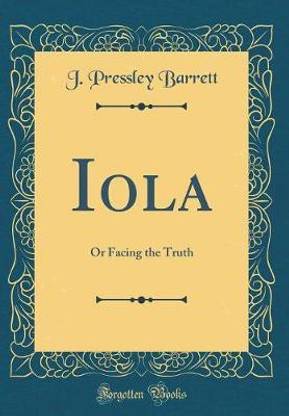 Iola: Or Facing the Truth (Classic Reprint)
