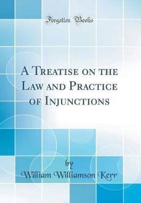 A Treatise on the Law and Practice of Injunctions (Classic Reprint)