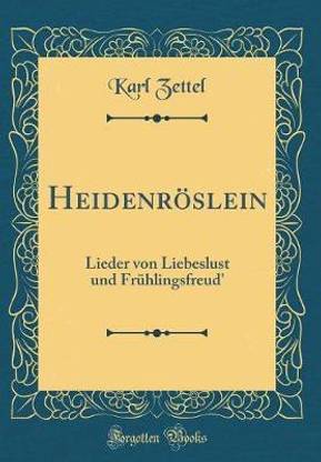Heidenroeslein: Lieder von Liebeslust und Fruhlingsfreud' (Classic Reprint)