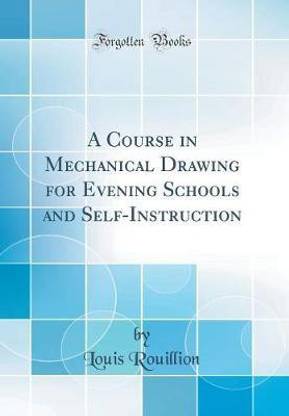 A Course in Mechanical Drawing for Evening Schools and Self-Instruction (Classic Reprint)