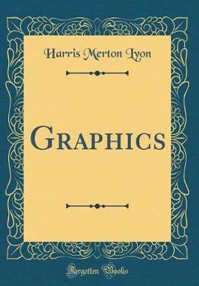 Graphics (Classic Reprint)