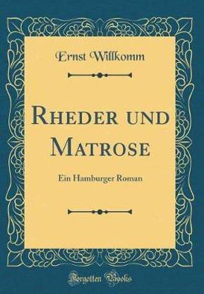 Rheder und Matrose: Ein Hamburger Roman (Classic Reprint)
