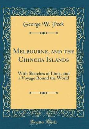 Melbourne, and the Chincha Islands: With Sketches of Lima, and a Voyage Round the World (Classic Reprint)