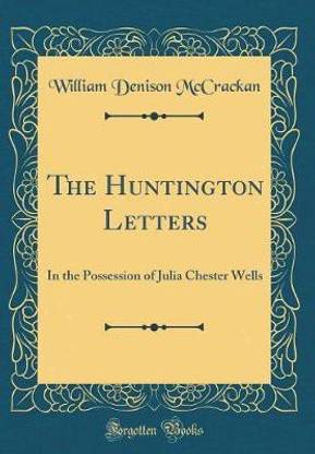 The Huntington Letters: In the Possession of Julia Chester Wells (Classic Reprint)