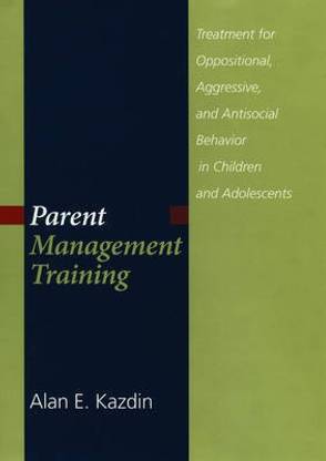 Parent Management Training: Treatment for Oppositional, Aggresive, and