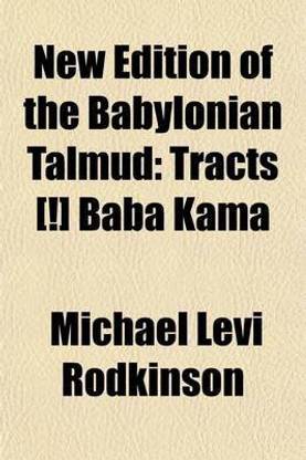 New Edition of the Babylonian Talmud (Volume 10); Tracts [!] Baba Kama