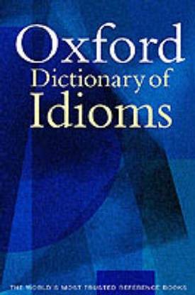 The Oxford Dictionary of Idioms