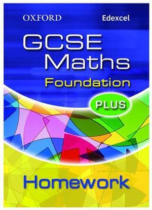 Oxford GCSE Maths for Edexcel: Foundation Plus Homework Book