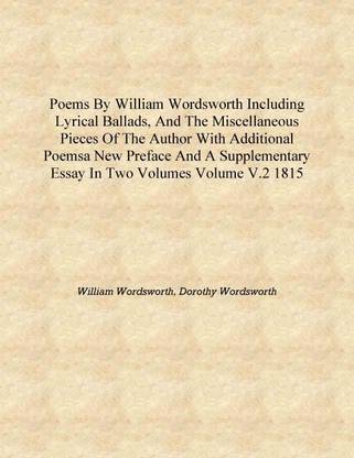 Poems by William Wordsworth including Lyrical ballads, and the miscellaneous pieces of the author With additional poemsa new pre