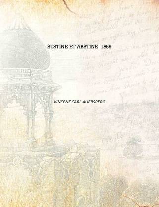 Sustine et abstine 1859 [Hardcover]
