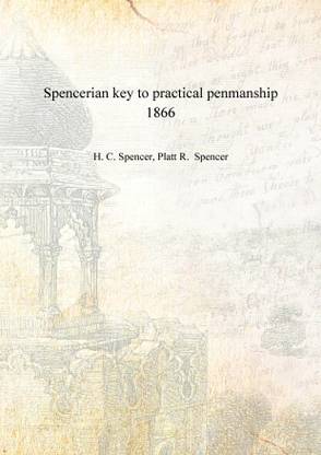 Spencerian key to practical penmanship 1866 [Hardcover]