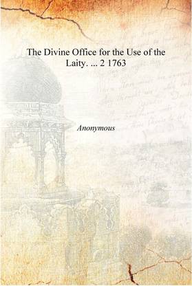 The Divine Office for the Use of the Laity. ... Volume 2 1763 [Hardcover]