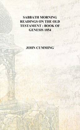 Sabbath morning readings on the Old Testament : Book of Genesis 1854 [Hardcover]