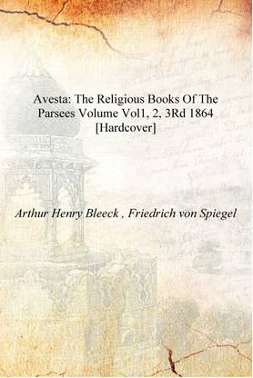 Avesta: The Religious Books of the Parsees Volume vol1, 2, 3rd 1864 [Hardcover]