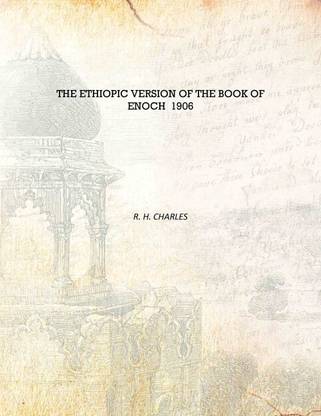 The Ethiopic version of the book of Enoch 1906 [Hardcover]
