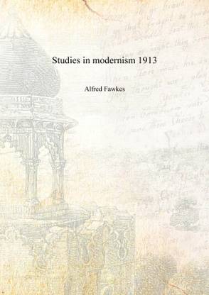 Studies in modernism 1913 [Hardcover]
