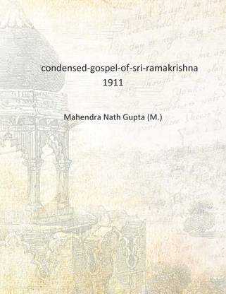 condensed-gospel-of-sri-ramakrishna 1911 [Hardcover]