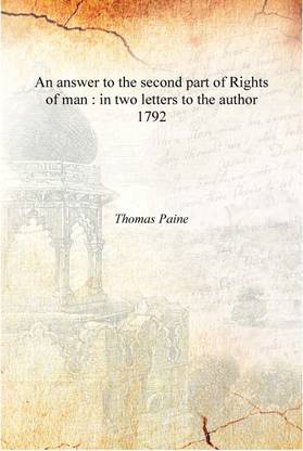 An answer to the second part of Rights of man : in two letters to the author 1792 [Hardcover]