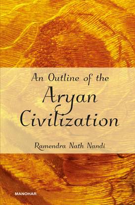 An Outline of the Aryan Civilization
