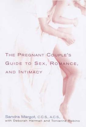 Pregnant Couple's Guide To Sex, Romance, And Intimacy