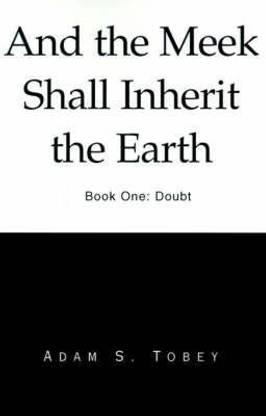 And the Meek Shall Inherit the Earth