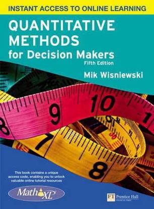 Quantitative Methods for Decision Makers with MyMathLab Global 5 Rev ed Edition