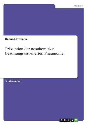 Praevention der nosokomialen beatmungsassoziierten Pneumonie