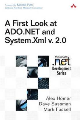 A First Look at ADO.NET and System.XML v. 2.0 1st Edition