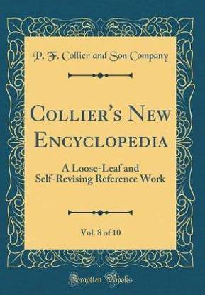 Collier's New Encyclopedia, Vol. 8 of 10: A Loose-Leaf and Self-Revising Reference Work (Classic Reprint)