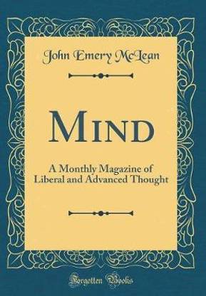 Mind: A Monthly Magazine of Liberal and Advanced Thought (Classic Reprint)