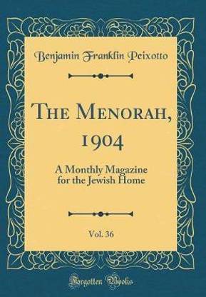 The Menorah, 1904, Vol. 36: A Monthly Magazine for the Jewish Home (Classic Reprint)