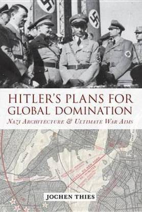 Hitler's Plans for Global Domination
