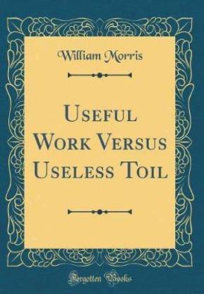Useful Work Versus Useless Toil (Classic Reprint)