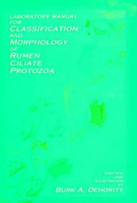Laboratory Manual for Classification and Morphology of Rumen Ciliate Protozoa