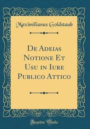 De Adeias Notione Et Usu in Iure Publico Attico (Classic Reprint)