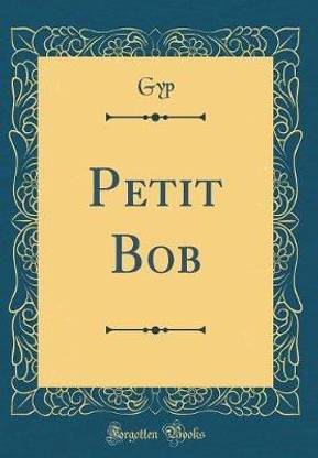 Petit Bob (Classic Reprint)