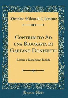 Contributo Ad Una Biografia Di Gaetano Donizetti