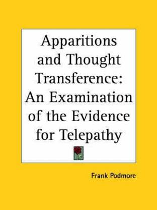 Apparitions and Thought Transference: an Examination of the Evidence for Telepathy (1900)