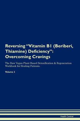 Reversing Vitamin B1 (Beriberi, Thiamine) Deficiency
