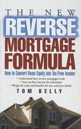 The New Reverse Mortgage Formula