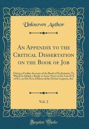 An Appendix to the Critical Dissertation on the Book of Job, Vol. 2: Giving a Farther Account of the Book of Ecclesiastes; To Which Is Added, a Reply to Some Notes of the Late D N of B L, in His New; Edition of the Divine Legation, &C (Classic Reprint)