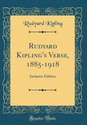 Rudyard Kipling's Verse, 1885-1918: Inclusive Edition (Classic Reprint)