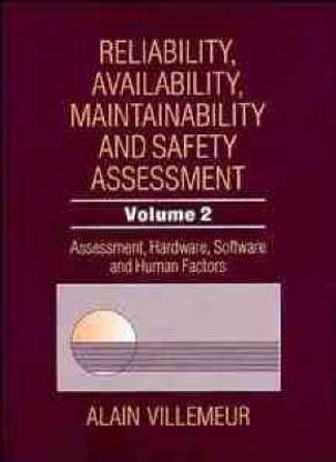 Reliability, Availability, Maintainability and Safety Assessment, Assessment, Hardware, Software and Human Factors