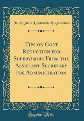 Tips on Cost Reduction for Supervisors From the Assistant Secretary for Administration (Classic Reprint)