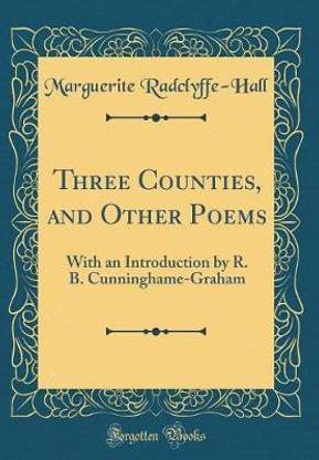 Three Counties, and Other Poems: With an Introduction by R. B. Cunninghame-Graham (Classic Reprint)