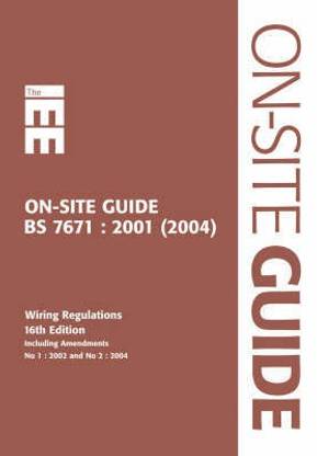 IEE on Site Guide (BS 7671: 2001 16th Edition Wiring Regulations Including Amendment 2: 2002)